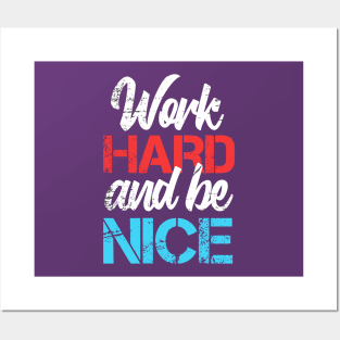 Work Hard Be Nice Mother Posters and Art